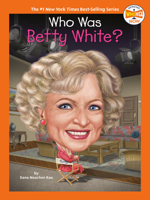 Title details for Who Was Betty White? by Dana Meachen Rau - Available